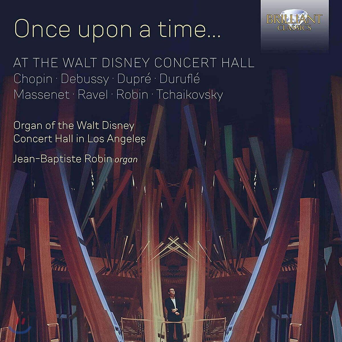 Jean-Baptiste Robin 디즈니 콘서트홀 오르간 연주집 (Once upon a time… At the Walt Disney Concert Hall)