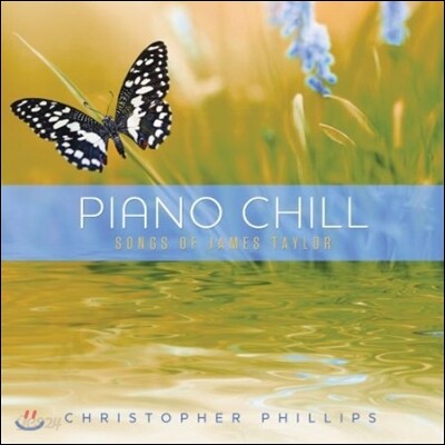 Christopher Phillips - Piano Chill: Songs of James Taylor