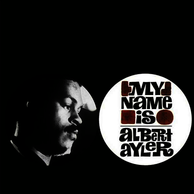 Albert Ayler — My Name Is Albert Ayler 앨범 커버