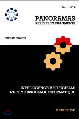 Intelligence artificielle, l'ultime bricolage informatique