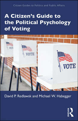 Citizens Guide to the Political Psychology of Voting