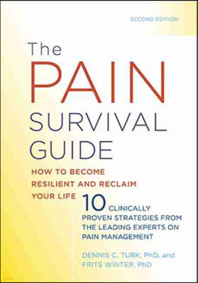 The Pain Survival Guide: How to Become Resilient and Reclaim Your Life