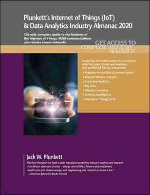 Plunkett's Internet of Things (IoT) and Data Analytics Industry Almanac 2020: Internet of Things (IoT) and Data Analytics Industry Market Research, St