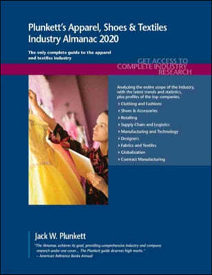 Plunkett's Apparel, Shoes & Textiles Industry Almanac 2020: Apparel, Shoes & Textiles Industry Market Research, Statistics, Trends and Leading Compani