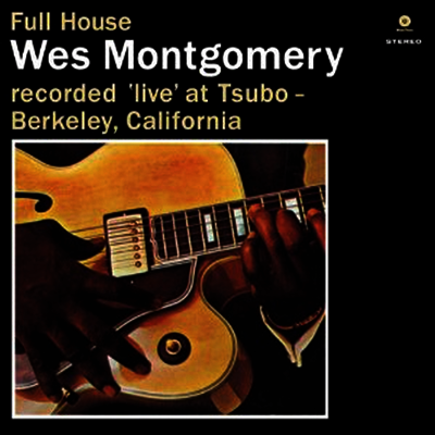 Wes Montgomery — Full House (Remastered) 앨범 커버