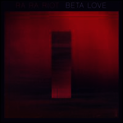 Ra Ra Riot — Beta Love 앨범 커버