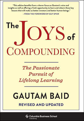 The Joys of Compounding: The Passionate Pursuit of Lifelong Learning, Revised and Updated