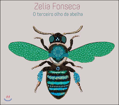 Zelia Fonseca ( ī) - O TerceiroOlho da Abelha