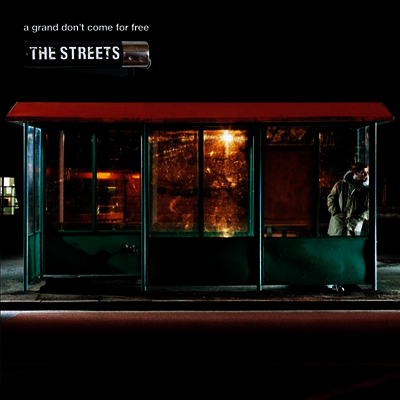 Streets — A Grand Don't Come For Free 앨범 커버