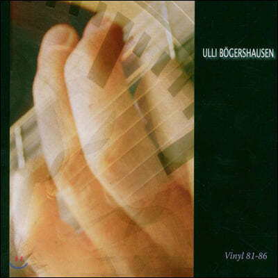 Ulli Boegershausen (︮ ưԸ켾) - Vinyl 81-86