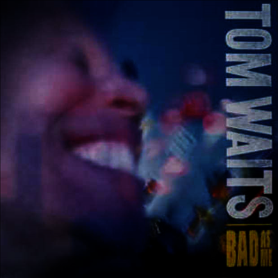 Tom Waits — Bad As Me (Remastered) 앨범 커버
