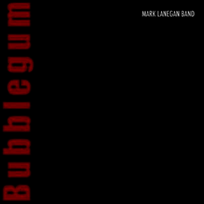 Mark Lanegan — Bubblegum 앨범 커버