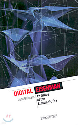 Digital Eisenman: An Office of the Electronic Era