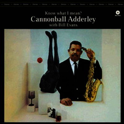 Cannonball Adderley Quartet With Bill Evans — Know What I Mean? 앨범 커버