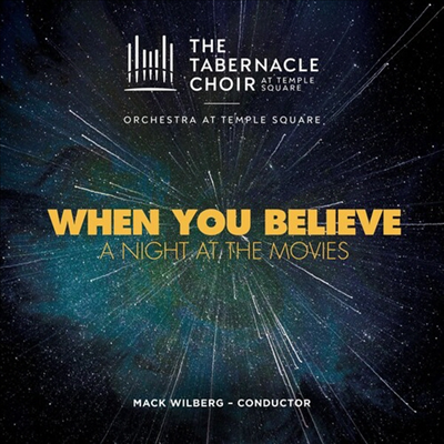 𸣸 ¹Ŭ â - ȭ  (Tabernacle Choir - When You Believe: A Night At The Movies)(CD) - Tabernacle Choir