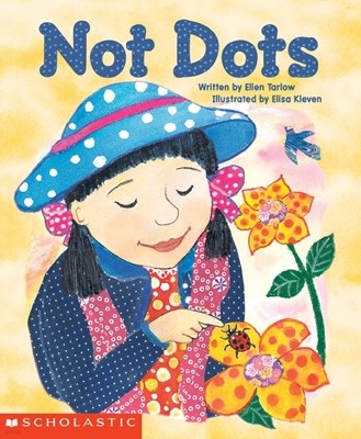 Not Dots : Scholastic Reading LIne