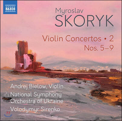 Andrej Bielow 미로슬라프 스코리크: 바이올린 협주곡 작품 2집 (Myroslav Skoryk: Violin Concertos, Vol. 2)
