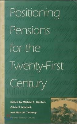 Positioning Pensions for the Twenty-First Century