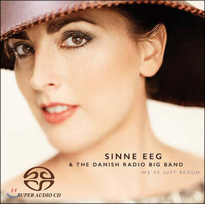 Sinne Eeg & The Danish Radio Big Band (시네 에이 앤 대니쉬 라디오 빅 밴드) - We`ve Just Begun [SACD Hybrid]