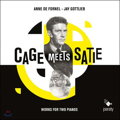 Anne de Fornel / Jay Gottlieb 케이지 미츠 사티 - 2대의 피아노를 위한 작품집 (Cage Meets Satie)