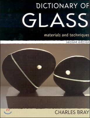 Dictionary of Glass: Materials and Techniques