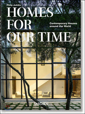 Homes for Our Time. Contemporary Houses Around the World. 40th Ed.