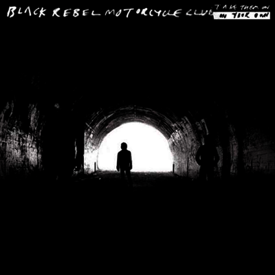 Black Rebel Motorcycle Club — Take Them On, On Your Own (Gatefold) 앨범 커버