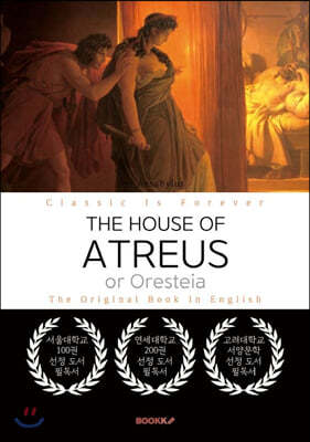 THE HOUSE OF ATREUS or Oresteia