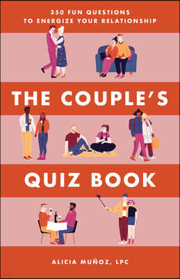 The Couple's Quiz Book: 350 Fun Questions to Energize Your Relationship