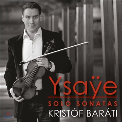Kristof Barati :  ̿ø ҳŸ (Eugene Ysaye: Six Sonatas for solo violin Op. 27)