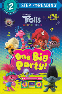 Step into Reading 2 : DreamWorks Trolls World Tour : One Big Party!