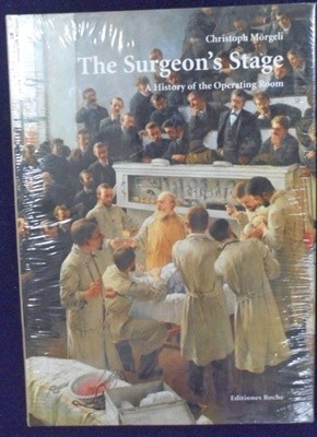 The Surgeon's Stage: a History of the Operating Room Hardcover 390777079X