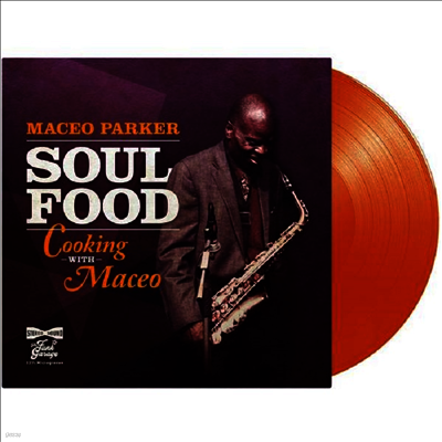 Maceo Parker — Soul Food:Cooking With Maceo 앨범 커버