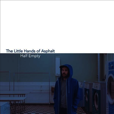 Little Hands Of Asphalt - Half Empty (MP3 Download)(LP)