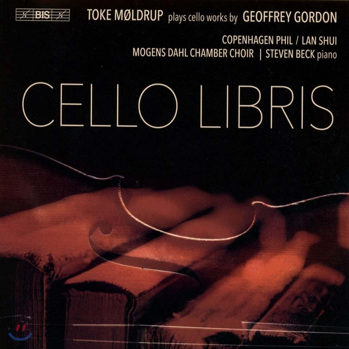 Toke Moldrup 제프리 고든: 작품집 (Cello Libris - Cello works by Geoffrey Gordon)