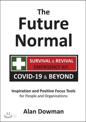 The Future Normal: The Survival & Revival Kit - COVID-19 & Beyond
