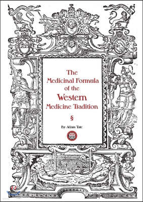 The Medicinal Formula of the Western Medicine Tradition