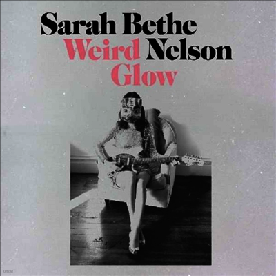 Sarah Bethe Nelson — Weird Glow 앨범 커버