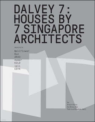Dalvey 7: 7 House by Singapore Architects