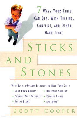 Sticks and Stones: 7 Ways Your Child Can Deal with Teasing, Conflict, and Other Hard Times