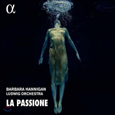 Barbara Hannigan ٹٶ شϰ ϴ ̵:  49 `` ( La Passione)