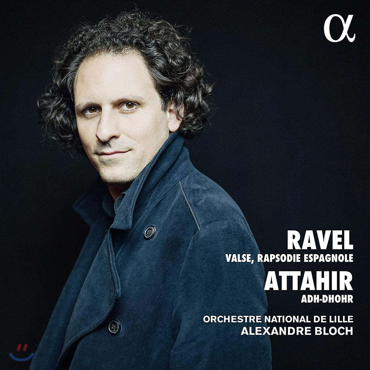 Alexandre Bloch 라벨: 라 발스, 스페인 광시곡 / 벤자망 아테히르: 아도르 (Ravel: La Valse / Benjamin Attahir: Adh-Dhor)