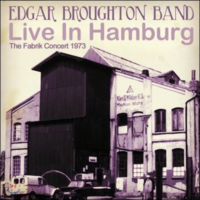 Edgar Broughton Band - Live In Hamburg 1973