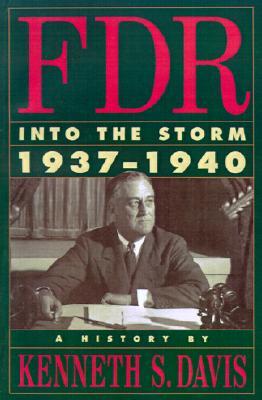 FDR Into the Storm 1937-1940: A History