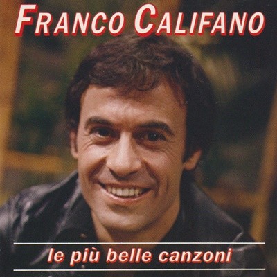 Franco Califano / Le Piu Belle Canzoni 