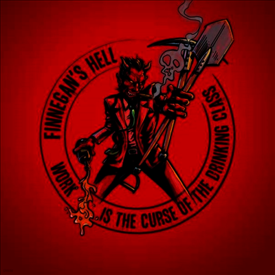 Finnegan's Hell — Work Is The Curse Of The Drinking Class (Gatefold) 앨범 커버