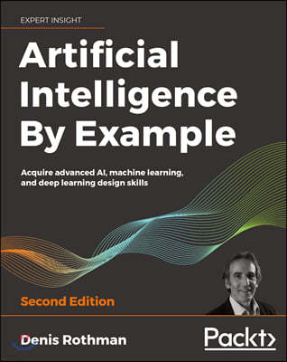 Artificial Intelligence By Example - Second Edition