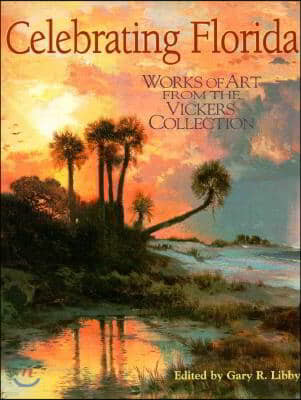 Celebrating Florida: Works of Art from the Vickers Collection