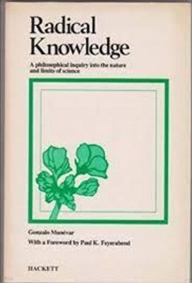 Radical Knowledge: A Philosophical Inquiry into the Nature and Limits of Science (Paperback)