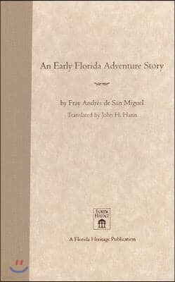 An Early Florida Adventure Story: The Fray Andres de San Miguel Account